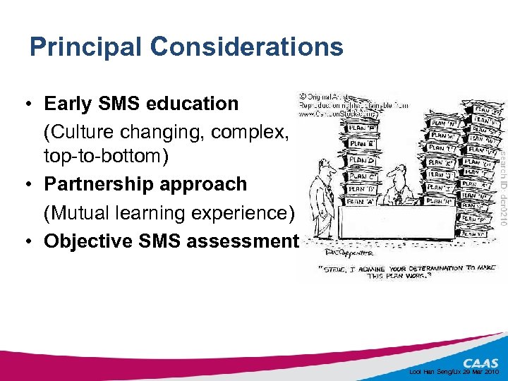 Principal Considerations • Early SMS education (Culture changing, complex, top-to-bottom) • Partnership approach (Mutual