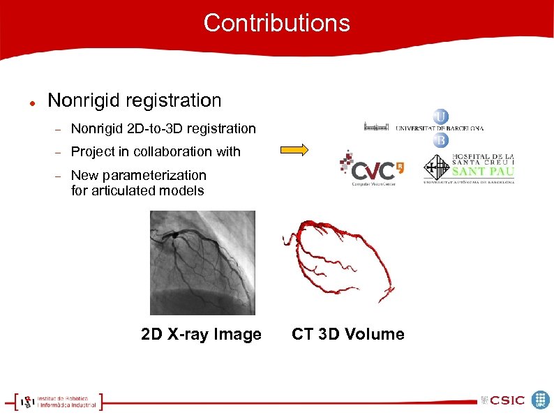 Contributions Nonrigid registration Nonrigid 2 D-to-3 D registration Project in collaboration with New parameterization