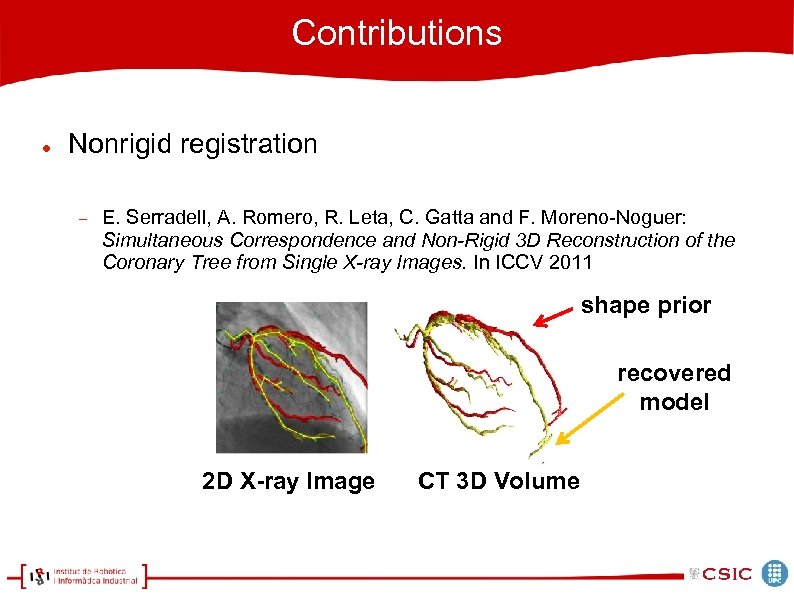 Contributions Nonrigid registration E. Serradell, A. Romero, R. Leta, C. Gatta and F. Moreno-Noguer: