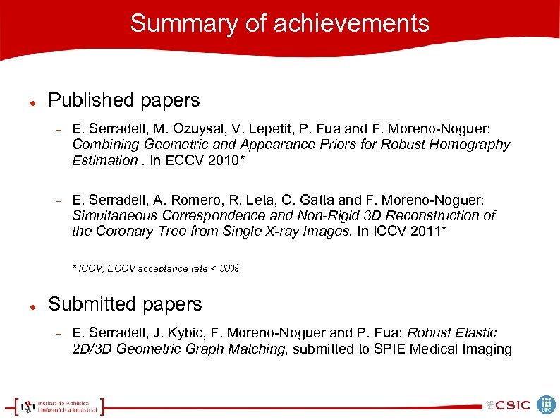 Summary of achievements Published papers E. Serradell, M. Ozuysal, V. Lepetit, P. Fua and