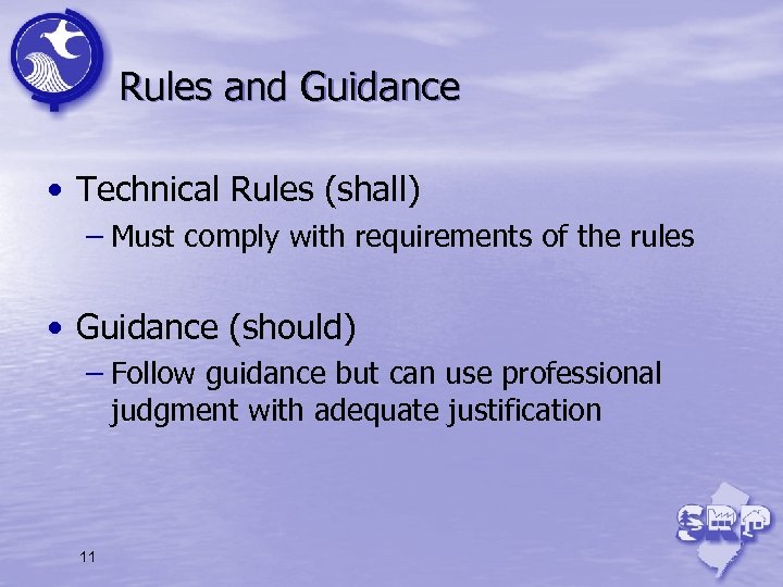 Rules and Guidance • Technical Rules (shall) – Must comply with requirements of the