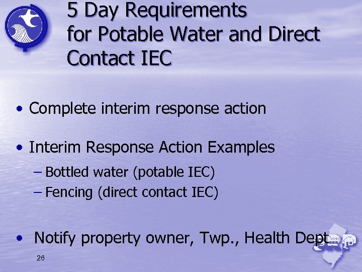 5 Day Requirements for Potable Water and Direct Contact IEC • Complete interim response