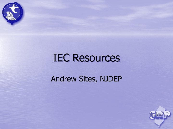 IEC Resources Andrew Sites, NJDEP 