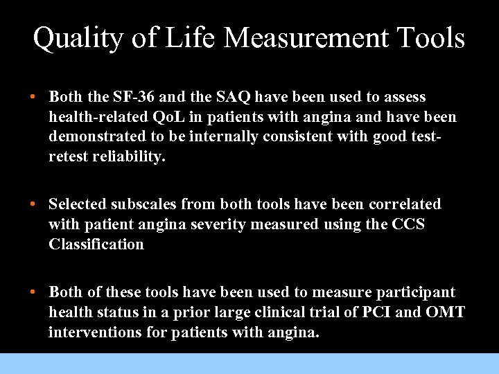 Quality of Life Measurement Tools • Both the SF-36 and the SAQ have been