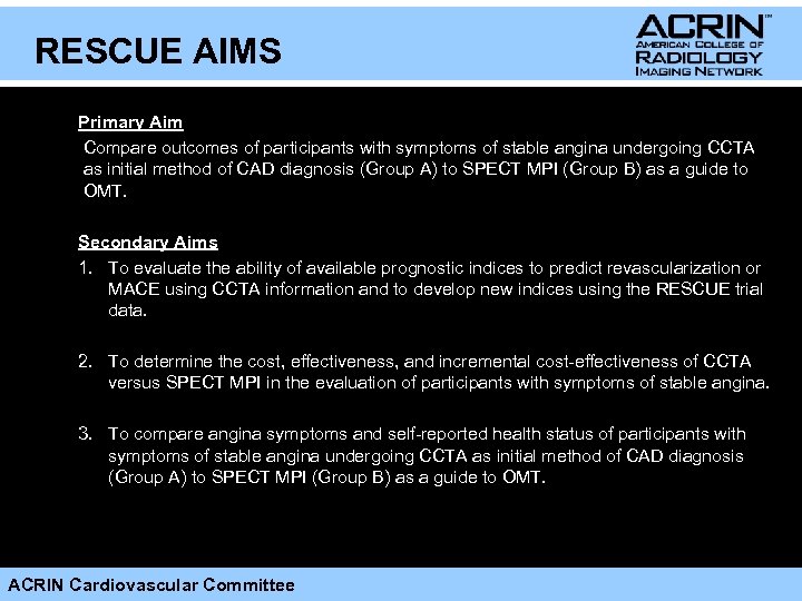 RESCUE AIMS Primary Aim Compare outcomes of participants with symptoms of stable angina undergoing