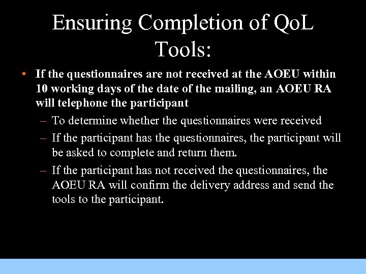 Ensuring Completion of Qo. L Tools: • If the questionnaires are not received at