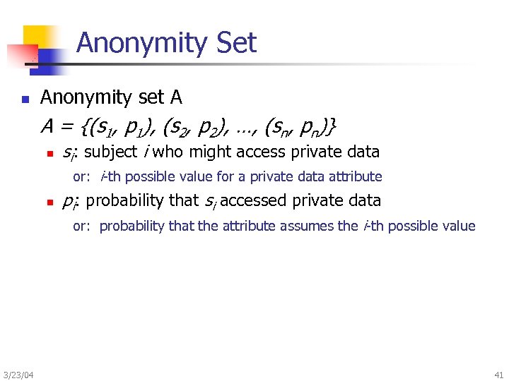 Anonymity Set n Anonymity set A A = {(s 1, p 1), (s 2,