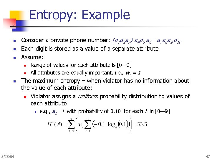 Entropy: Example n n n Consider a private phone number: (a 1 a 2