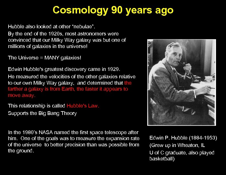 Cosmology 90 years ago Hubble also looked at other “nebulae”. By the end of