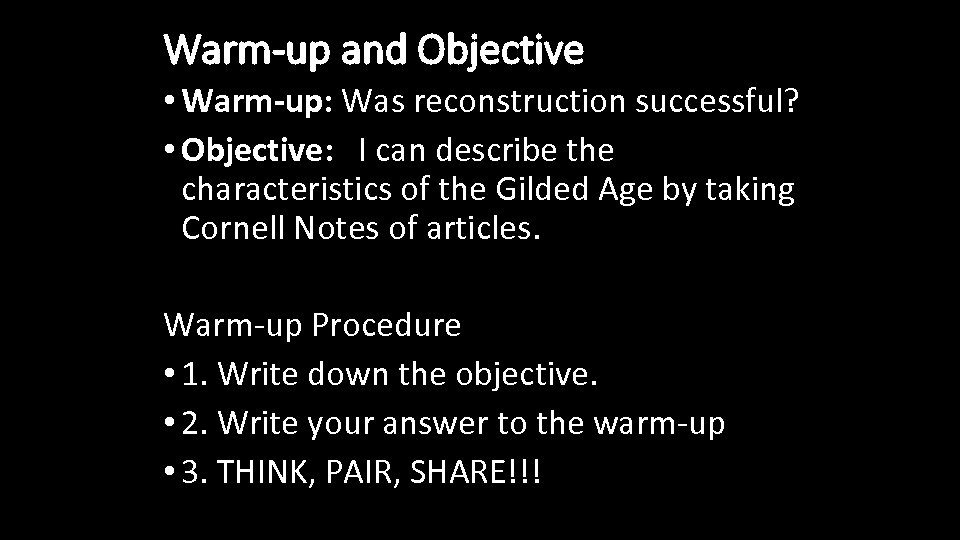 Warm-up and Objective • Warm-up: Was reconstruction successful? • Objective: I can describe the