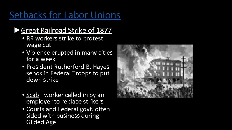Setbacks for Labor Unions ►Great Railroad Strike of 1877 • RR workers strike to