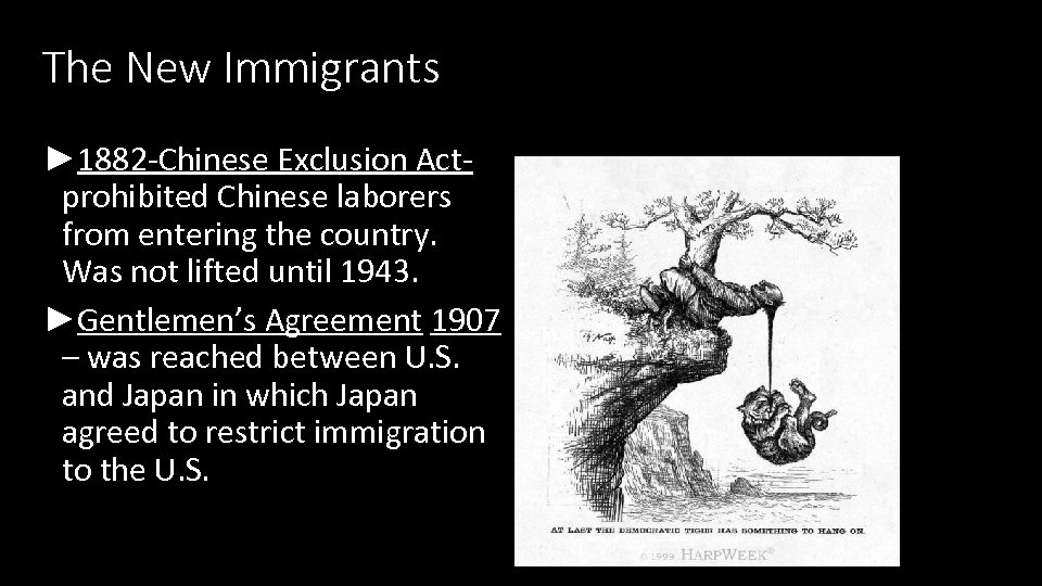 The New Immigrants ► 1882 -Chinese Exclusion Act- prohibited Chinese laborers from entering the
