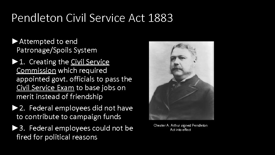 Pendleton Civil Service Act 1883 ►Attempted to end Patronage/Spoils System ► 1. Creating the