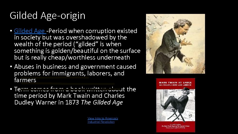Gilded Age-origin • Gilded Age -Period when corruption existed in society but was overshadowed