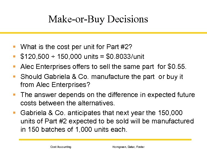 Make-or-Buy Decisions § § What is the cost per unit for Part #2? $120,