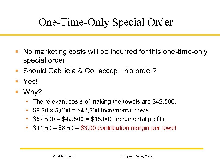 One-Time-Only Special Order § No marketing costs will be incurred for this one-time-only special