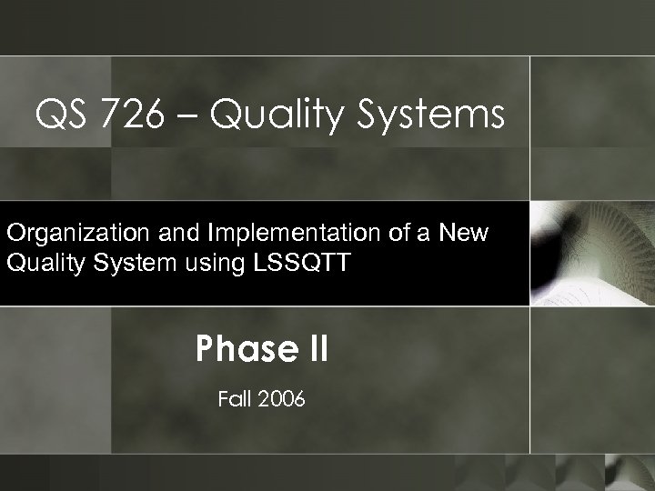 QS 726 – Quality Systems Organization and Implementation of a New Quality System using