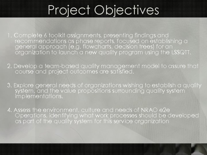 Project Objectives 1. Complete 6 toolkit assignments, presenting findings and recommendations as phase reports,