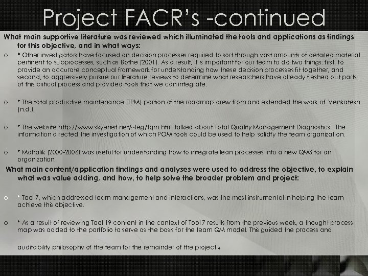 Project FACR’s -continued What main supportive literature was reviewed which illuminated the tools and