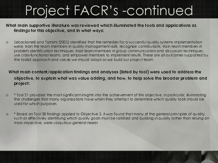 Project FACR’s -continued What main supportive literature was reviewed which illuminated the tools and