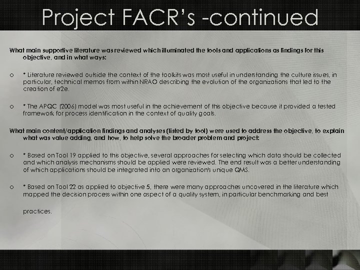 Project FACR’s -continued What main supportive literature was reviewed which illuminated the tools and