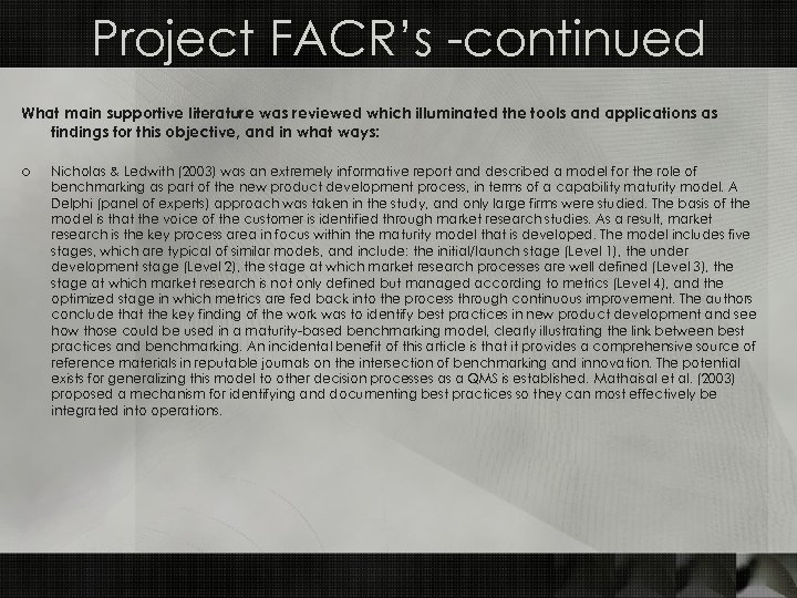 Project FACR’s -continued What main supportive literature was reviewed which illuminated the tools and