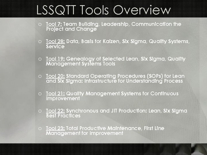 LSSQTT Tools Overview o Tool 7: Team Building, Leadership, Communication the Project and Change