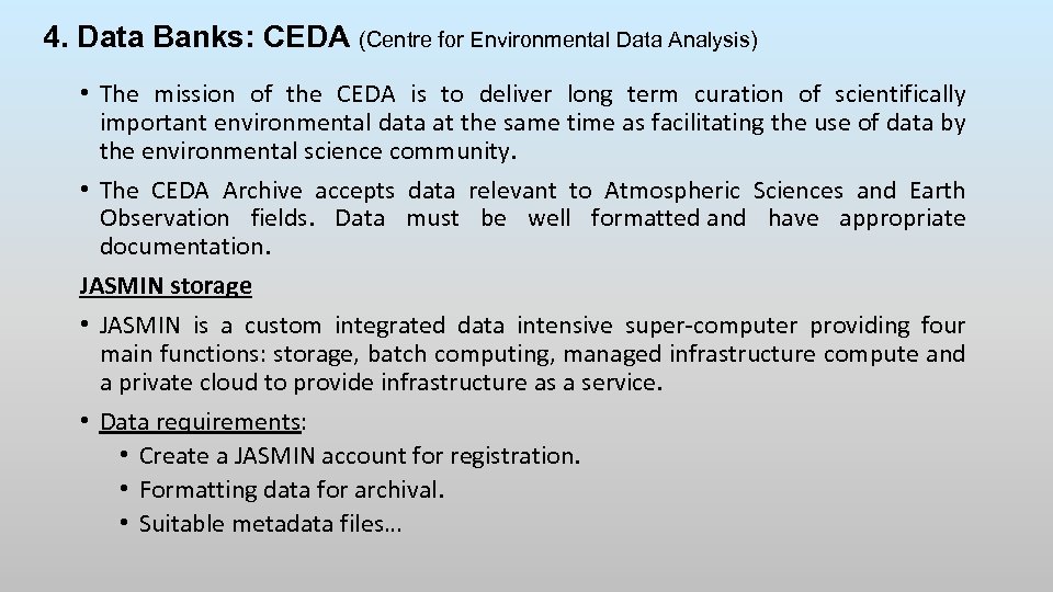 4. Data Banks: CEDA (Centre for Environmental Data Analysis) • The mission of the