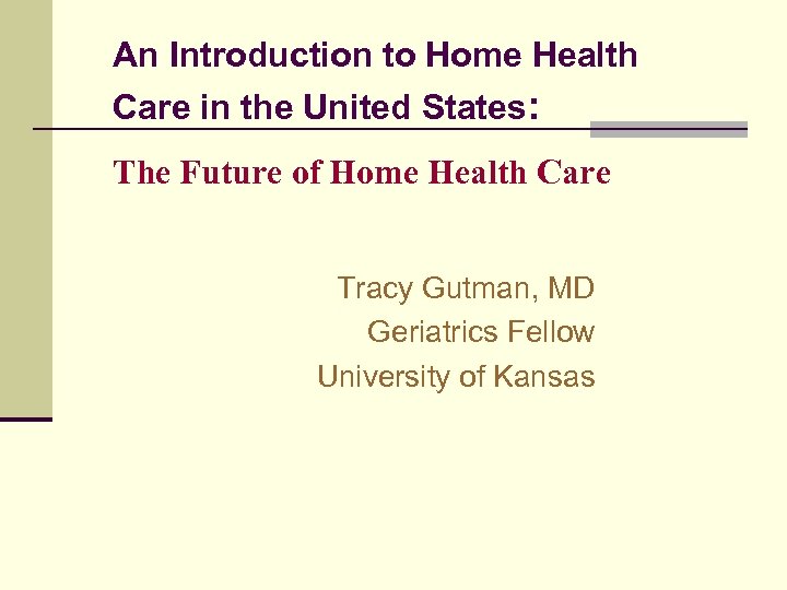 An Introduction to Home Health Care in the United States: The Future of Home