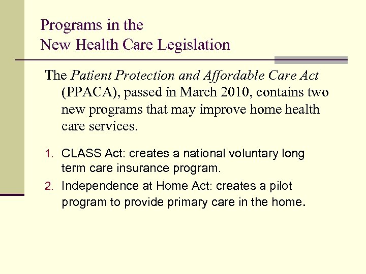 Programs in the New Health Care Legislation The Patient Protection and Affordable Care Act