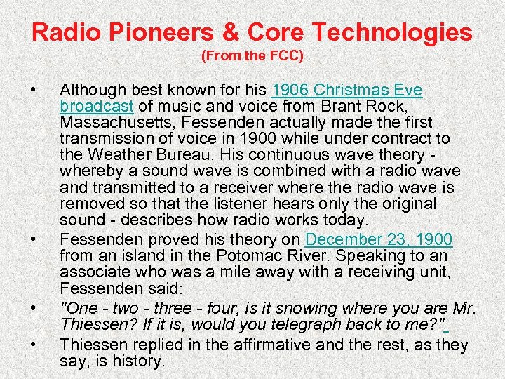 Radio Pioneers & Core Technologies (From the FCC) • • Although best known for