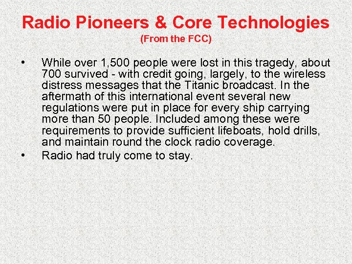 Radio Pioneers & Core Technologies (From the FCC) • • While over 1, 500