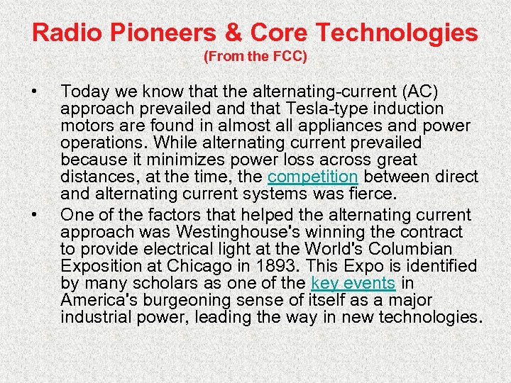 Radio Pioneers & Core Technologies (From the FCC) • • Today we know that