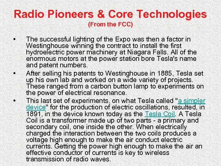 Radio Pioneers & Core Technologies (From the FCC) • • • The successful lighting
