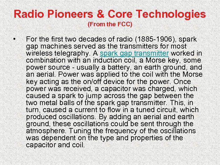 Radio Pioneers & Core Technologies (From the FCC) • For the first two decades