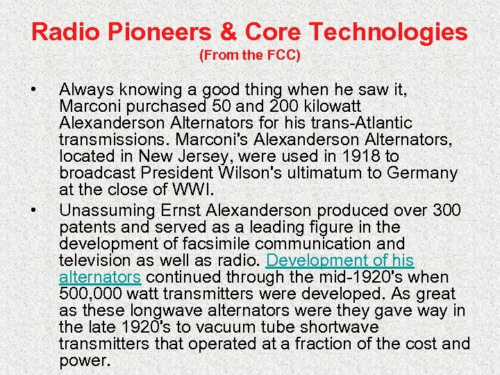 Radio Pioneers & Core Technologies (From the FCC) • • Always knowing a good