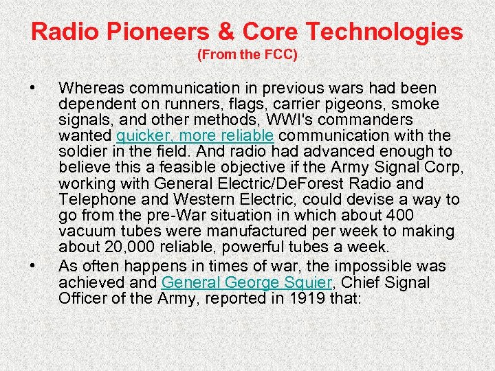 Radio Pioneers & Core Technologies (From the FCC) • • Whereas communication in previous