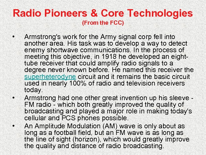 Radio Pioneers & Core Technologies (From the FCC) • • • Armstrong's work for