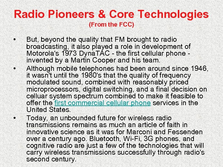 Radio Pioneers & Core Technologies (From the FCC) • • • But, beyond the