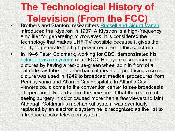  • • The Technological History of Television (From the FCC) Brothers and Stanford