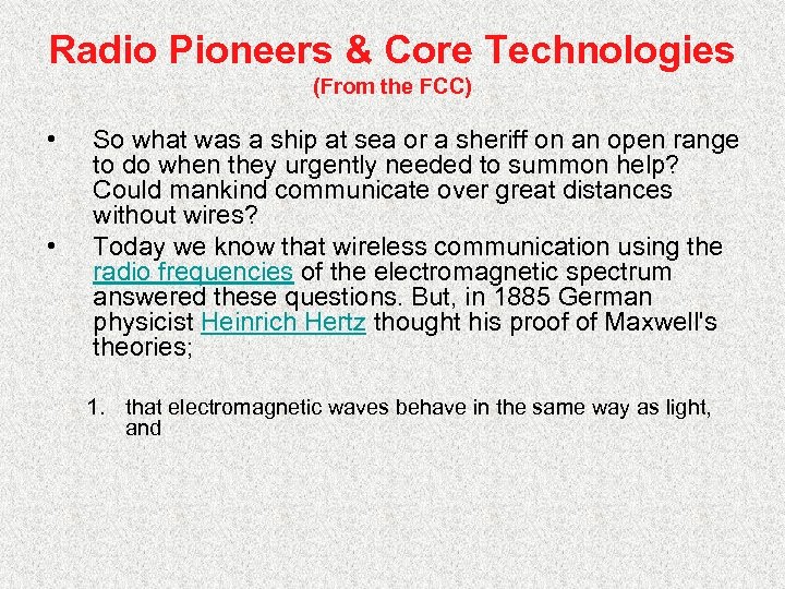 Radio Pioneers & Core Technologies (From the FCC) • • So what was a