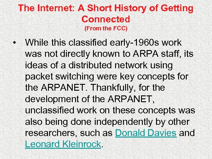 The Internet: A Short History of Getting Connected (From the FCC) • While this