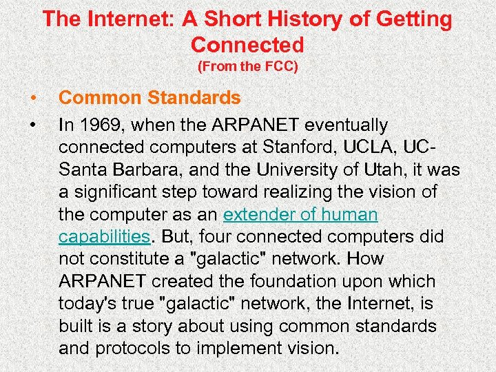 The Internet: A Short History of Getting Connected (From the FCC) • • Common