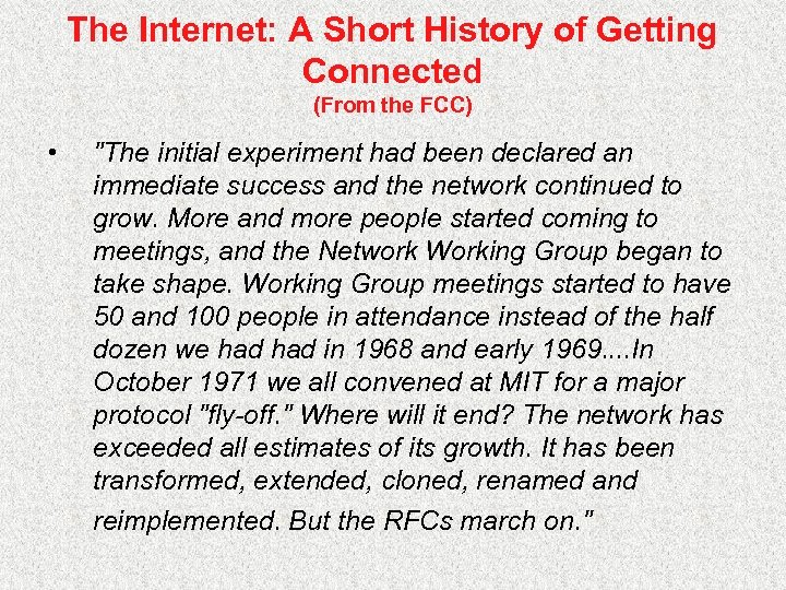 The Internet: A Short History of Getting Connected (From the FCC) • "The initial
