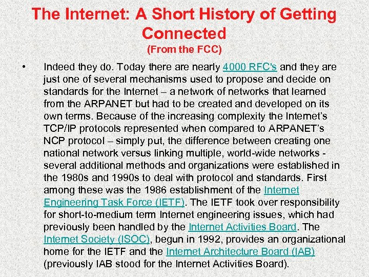 The Internet: A Short History of Getting Connected (From the FCC) • Indeed they