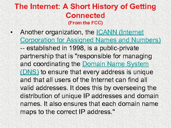 The Internet: A Short History of Getting Connected (From the FCC) • Another organization,
