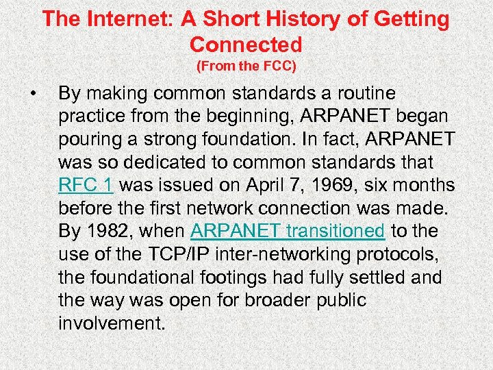 The Internet: A Short History of Getting Connected (From the FCC) • By making