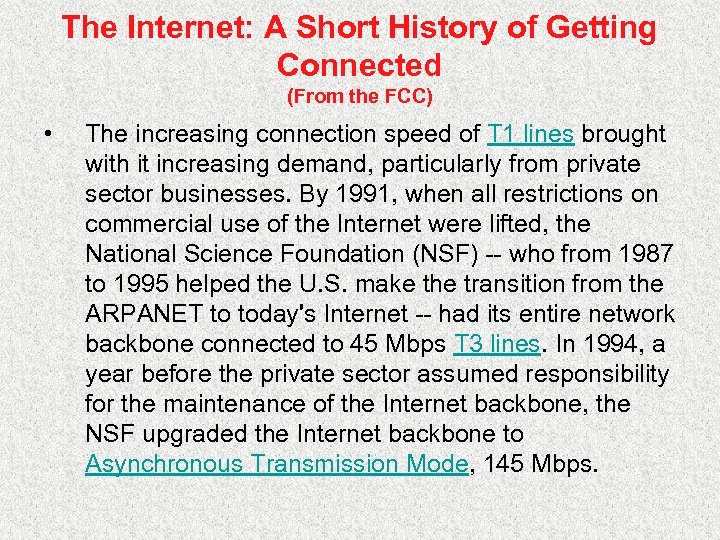The Internet: A Short History of Getting Connected (From the FCC) • The increasing