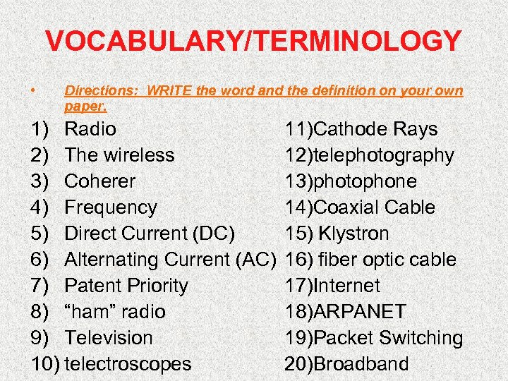 VOCABULARY/TERMINOLOGY • Directions: WRITE the word and the definition on your own paper. 1)