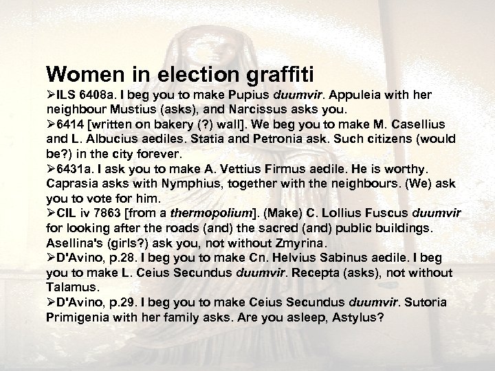 Women in election graffiti ØILS 6408 a. I beg you to make Pupius duumvir.